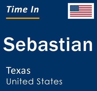 Current local time in Sebastian, Texas, United States