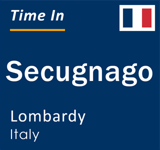 Current local time in Secugnago, Lombardy, Italy