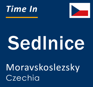 Current local time in Sedlnice, Moravskoslezsky, Czechia