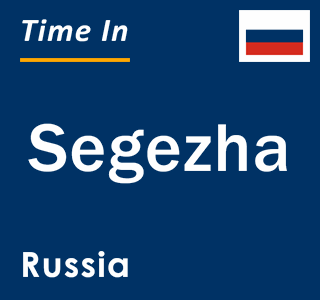 Current local time in Segezha, Russia