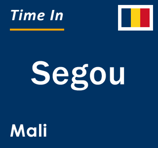 Current local time in Segou, Mali