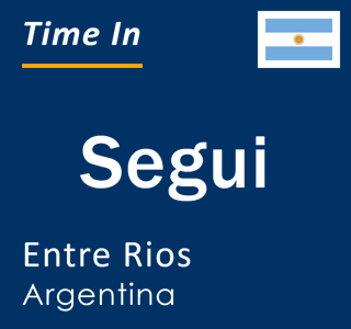 Current local time in Segui, Entre Rios, Argentina