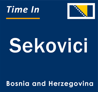 Current local time in Sekovici, Bosnia and Herzegovina