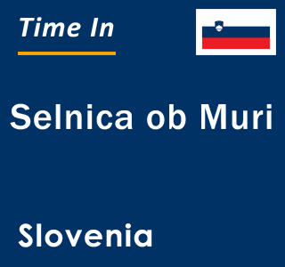 Current local time in Selnica ob Muri, Slovenia