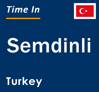 Current local time in Semdinli, Turkey