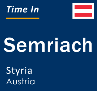 Current local time in Semriach, Styria, Austria