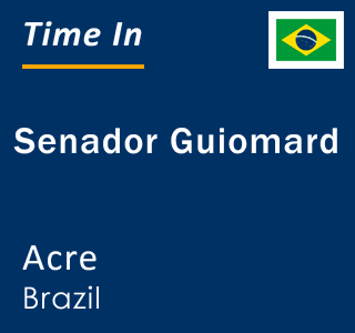 Current local time in Senador Guiomard, Acre, Brazil