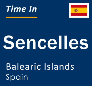 Current local time in Sencelles, Balearic Islands, Spain