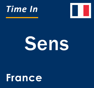 Current local time in Sens, France