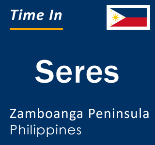 Current local time in Seres, Zamboanga Peninsula, Philippines