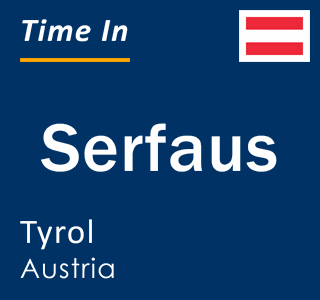 Current local time in Serfaus, Tyrol, Austria