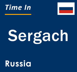 Current local time in Sergach, Russia