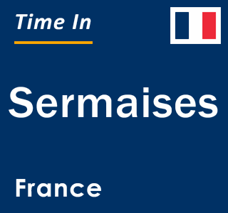 Current local time in Sermaises, France