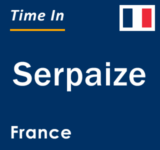 Current local time in Serpaize, France