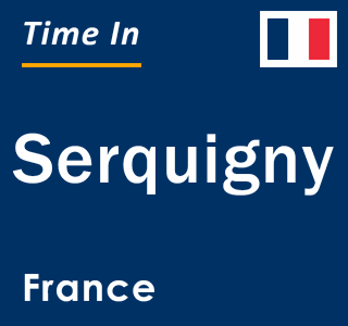 Current local time in Serquigny, France