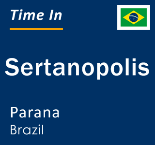 Current local time in Sertanopolis, Parana, Brazil