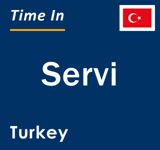 Current local time in Servi, Turkey