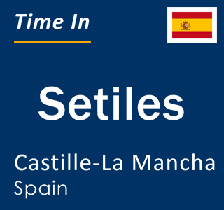 Current local time in Setiles, Castille-La Mancha, Spain