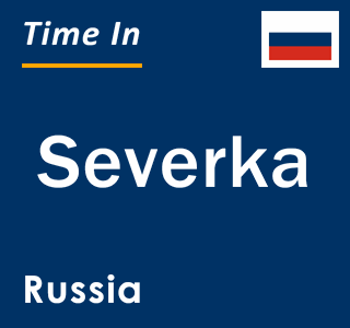 Current local time in Severka, Russia