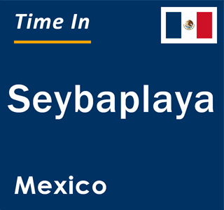 Current local time in Seybaplaya, Mexico