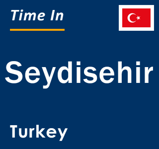 Current local time in Seydisehir, Turkey