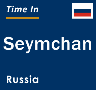 Current local time in Seymchan, Russia