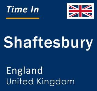 Current local time in Shaftesbury, England, United Kingdom