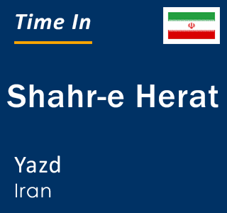 Current local time in Shahr-e Herat, Yazd, Iran