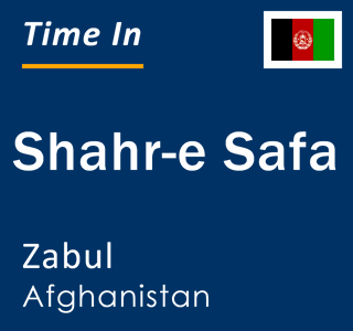 Current local time in Shahr-e Safa, Zabul, Afghanistan