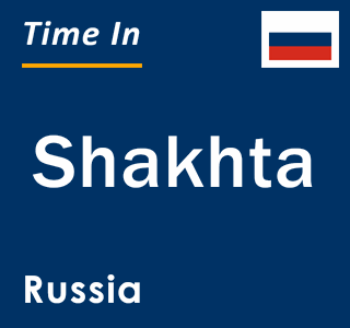 Current local time in Shakhta, Russia