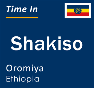 Current local time in Shakiso, Oromiya, Ethiopia