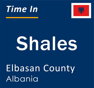 Current local time in Shales, Elbasan County, Albania