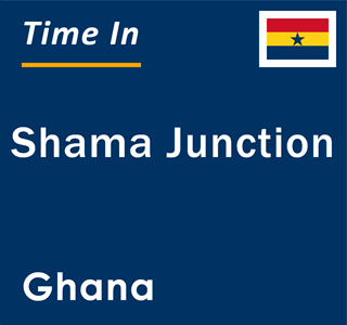 Current local time in Shama Junction, Ghana