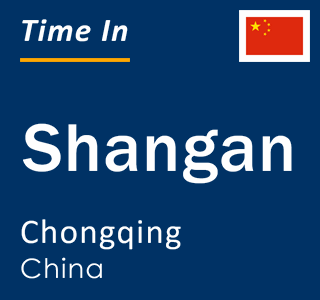 Current local time in Shangan, Chongqing, China