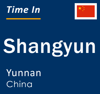 Current local time in Shangyun, Yunnan, China