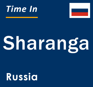 Current local time in Sharanga, Russia