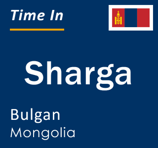 Current local time in Sharga, Bulgan, Mongolia