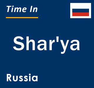 Current local time in Shar'ya, Russia