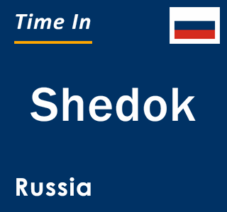 Current local time in Shedok, Russia