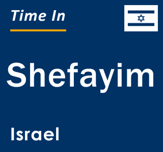 Current local time in Shefayim, Israel