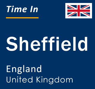 Current local time in Sheffield, England, United Kingdom