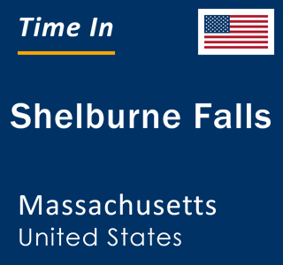 Current local time in Shelburne Falls, Massachusetts, United States