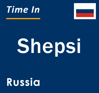 Current local time in Shepsi, Russia