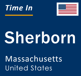 Current local time in Sherborn, Massachusetts, United States