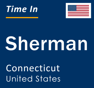 Current local time in Sherman, Connecticut, United States