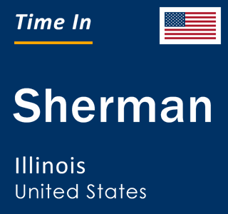 Current local time in Sherman, Illinois, United States