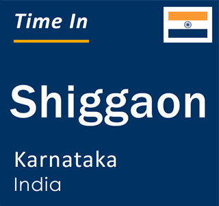 Current local time in Shiggaon, Karnataka, India