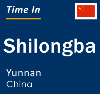 Current local time in Shilongba, Yunnan, China