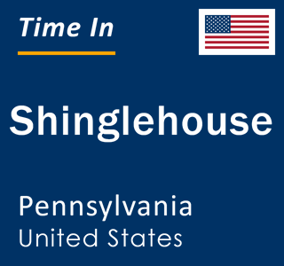 Current local time in Shinglehouse, Pennsylvania, United States