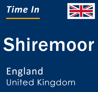 Current local time in Shiremoor, England, United Kingdom